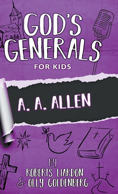 God's Generals for Kids-Volume 12: A. A. Allen 0768460069 Book Cover