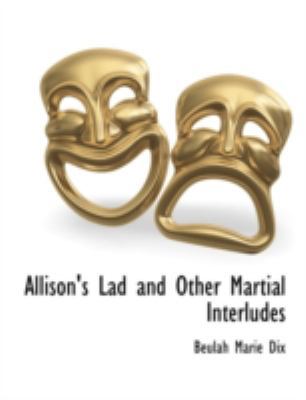 Allison's Lad and Other Martial Interludes 1117901696 Book Cover
