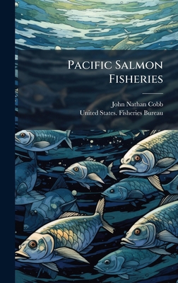 Pacific Salmon Fisheries 1024612791 Book Cover