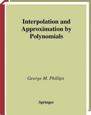 Interpolation and Approximation by Polynomials 1441918108 Book Cover