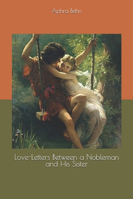 Love-Letters Between a Nobleman and His Sister 1652616810 Book Cover