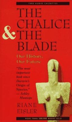 The Chalice and the Blade: Our History, Our Future 157731011X Book Cover