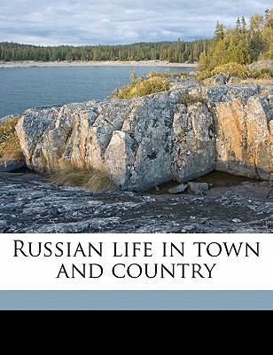 Russian Life in Town and Country 1171705549 Book Cover