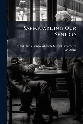 Safeguarding Our Seniors 1024274764 Book Cover