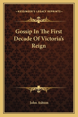 Gossip In The First Decade Of Victoria's Reign 1162787538 Book Cover