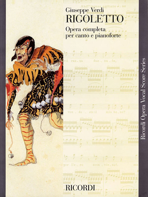 Rigoletto: Vocal Score (Ricordi Opera Vocal Score) 1480304794 Book Cover