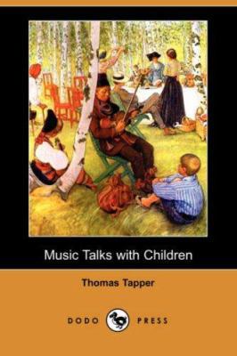 Music Talks with Children (Dodo Press) 1406548820 Book Cover