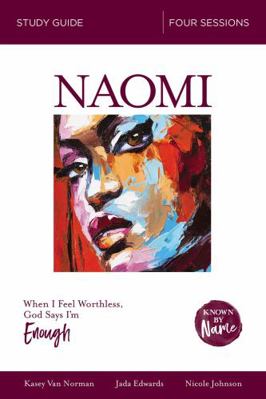 Naomi Bible Study Guide: When I Feel Worthless,... 031009657X Book Cover