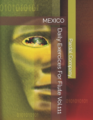 Daily Exercices For Flute Vol.111: Mexico B095HFQS7T Book Cover