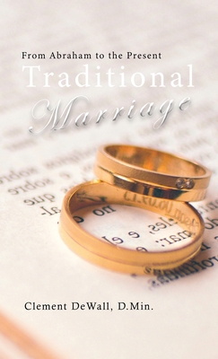 Traditional Marriage: From Abraham to the Present 1959173316 Book Cover