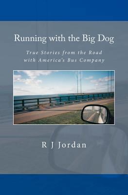 Running with the Big Dog: True Stories from the... 0615816894 Book Cover