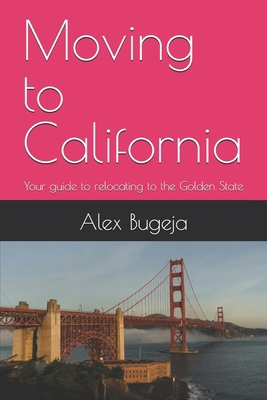 Moving to California: Your guide to relocating ... B0DVBTJCK9 Book Cover