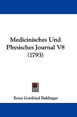 Medicinisches Und Physisches Journal V8 (1793) [German] 110481899X Book Cover