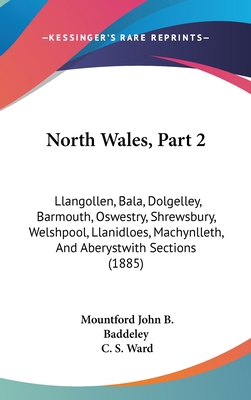 North Wales, Part 2: Llangollen, Bala, Dolgelle... 1437204899 Book Cover