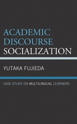 Academic Discourse Socialization: Case Study on... 1793639647 Book Cover