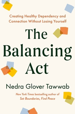 The Balancing Act: Creating Healthy Dependency ... 0349441855 Book Cover