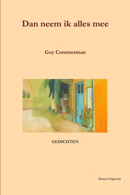 Dan neem ik alles mee [Dutch] 1291016368 Book Cover