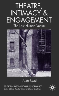 Theatre, Intimacy & Engagement: The Last Human ... 0230572618 Book Cover