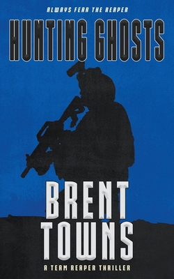 Hunting Ghosts: A Team Reaper Thriller 1685496253 Book Cover
