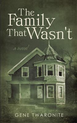 The Family That Wasn't 149211880X Book Cover