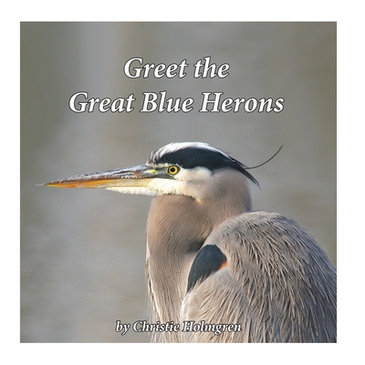 Greet the Great Blue Herons B0HH8MSZXF Book Cover