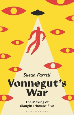 Vonnegut's War: The Making of Slaughterhouse-Five 1350580007 Book Cover