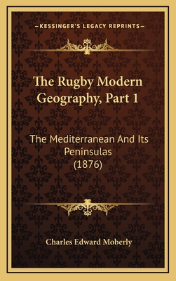 The Rugby Modern Geography, Part 1: The Mediter... 1165616939 Book Cover