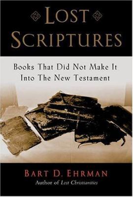 Lost Scriptures: Books That Did Not Make It Int... 0195141822 Book Cover
