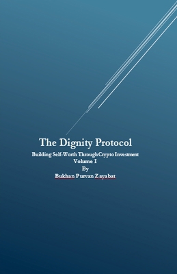 The Dignity Protocol: Building Self-Worth Throu... B0F8RF6TP3 Book Cover