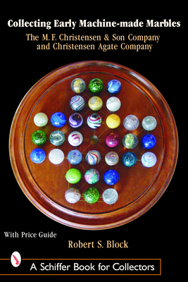 Collecting Early Machine Made Marbles from the ... 0764318276 Book Cover