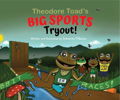 Theodore Toad's BIG SPORTS Tryout! B0G1YN1LCQ Book Cover