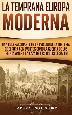 La temprana Europa Moderna: Una guía fascinante... [Spanish] 1647480582 Book Cover