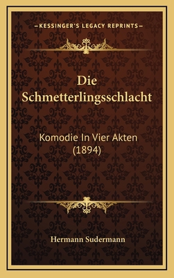 Die Schmetterlingsschlacht: Komodie In Vier Akt... [German] 1168531683 Book Cover