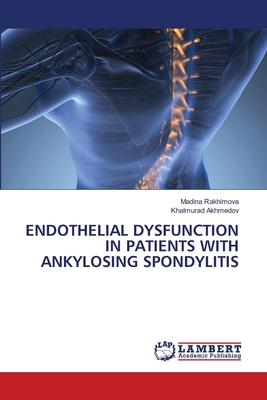 Endothelial Dysfunction in Patients with Ankylo... 6209256392 Book Cover