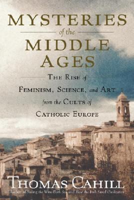 Mysteries of the Middle Ages: The Rise of Femin... 0385495552 Book Cover