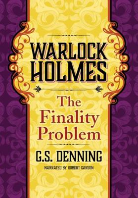 Warlock Holmes: The Finality Problem 1705001238 Book Cover