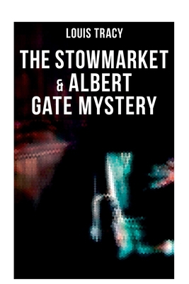 The Stowmarket & Albert Gate Mystery 8027278724 Book Cover