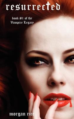 Resurrected (Book #1 of the Vampire Legacy) 0984975349 Book Cover
