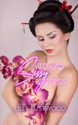 Tokyo Sissy Hostess: Una Historia de Feminizaci... [Spanish] B0DKDCV5LP Book Cover