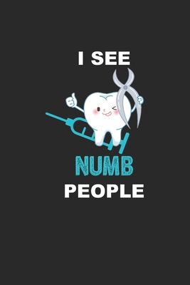 I See Numb People: Funny Dentist Assistant Gift... 1652364102 Book Cover