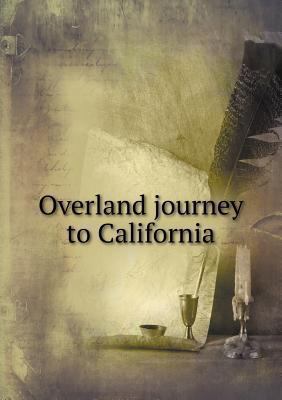 Overland journey to California 5518691300 Book Cover