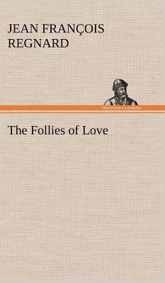 The Follies of Love 3849156338 Book Cover