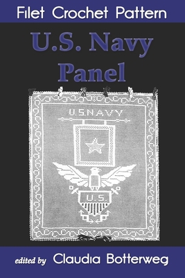 U.S. Navy Panel Filet Crochet Pattern: Complete... 1087262763 Book Cover