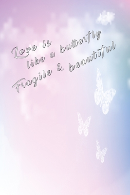 Love is like a butterfly notebook: Notebook wit... 1089040016 Book Cover