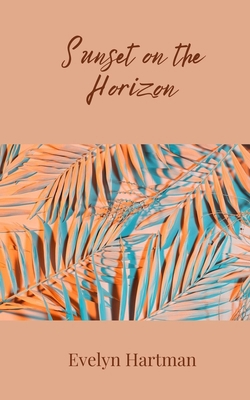 Sunset on the Horizon 1805810030 Book Cover