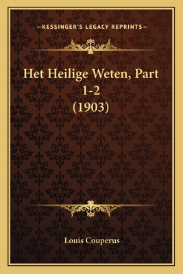 Het Heilige Weten, Part 1-2 (1903) [Dutch] 1168471451 Book Cover