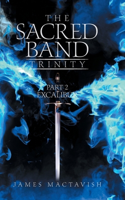 The Sacred Band Trinity: Part 2 Excalibur 1665581417 Book Cover