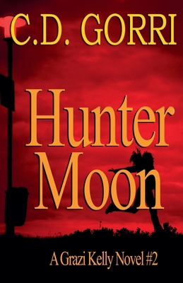 Hunter Moon: A Grazi Kelly Novel 2 1393206875 Book Cover