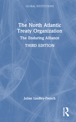 The North Atlantic Treaty Organization: The End... 1032393289 Book Cover