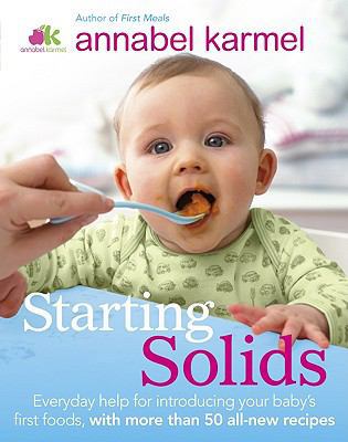 Starting Solids: What to Feed, When to Feed, an... 0756662141 Book Cover